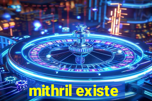 mithril existe